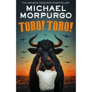 Toro! Toro! -- Michael Morpurgo